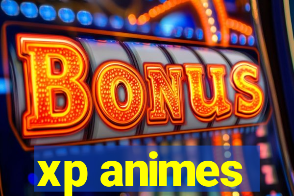 xp animes